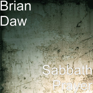Album Sabbath Prayer from Brian Daw