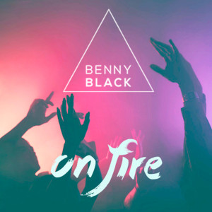 Dengarkan On Fire lagu dari Benny Black dengan lirik