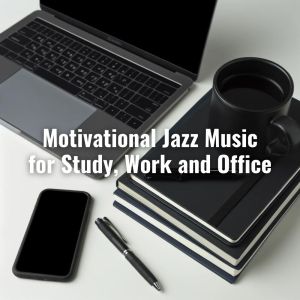 อัลบัม The Morning (Endless Possibilities, Motivational Jazz Music for Study, Work and Office) ศิลปิน Background Music Masters