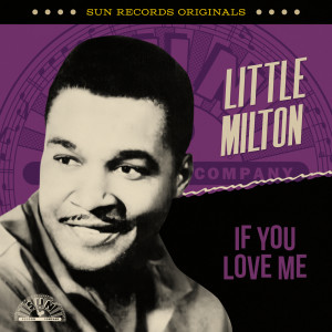 Little Milton的專輯Sun Records Originals: If You Love Me