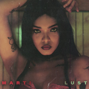 收听Marti的Lust歌词歌曲