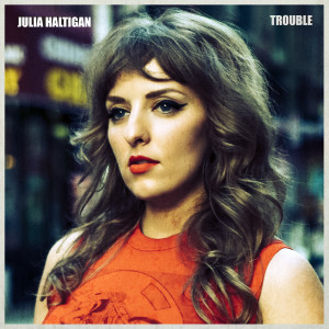 Julia Haltigan的專輯Trouble (Explicit)