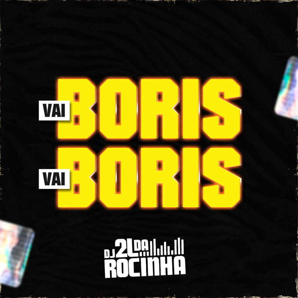 Vai Boris, Vai Boris