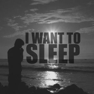 Listen to I Want to Sleep song with lyrics from Aditya Cipta Gumilar