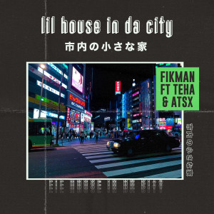 อัลบัม Lil House in da City ศิลปิน FIKMAN