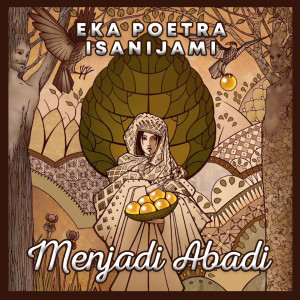 收听Eka Poetra的Menjadi Abadi歌词歌曲