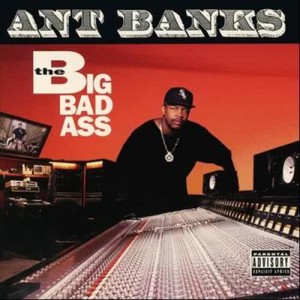 Ant Banks的專輯Big Badass