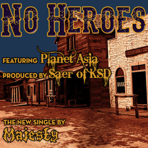 收聽Majesty的No Heroes (feat. Planet Asia) (Explicit)歌詞歌曲