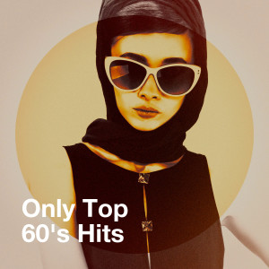 Succès Des Années 60的專輯Only Top 60's Hits