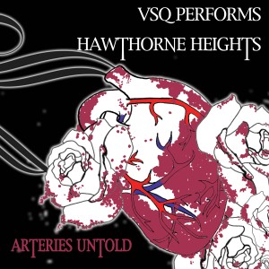 อัลบัม VSQ Performs Hawthorne Heights: Arteries Untold ศิลปิน Vitamin String Quartet
