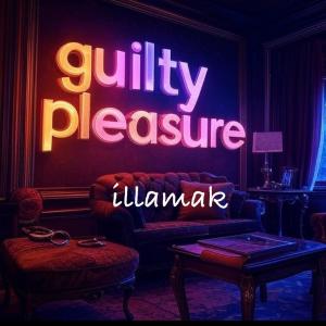 Illamak的專輯Guilty Pleasure (Explicit)