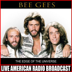 Bee Gees的專輯The Edge Of The Universe (Live)