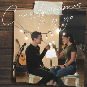 ดาวน์โหลดและฟังเพลง Cuando Éramos Tú y Yo พร้อมเนื้อเพลงจาก Johan Sotelo