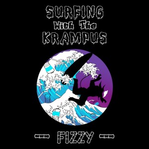 Listen to Fizzy song with lyrics from Surfing With The Krampus