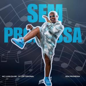 Album SEM PROMESSA (Explicit) from DJ ZZK ORIGINAL