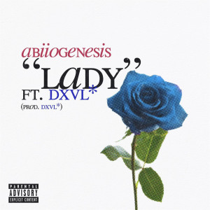 ดาวน์โหลดและฟังเพลง Lady (feat. dxvl) (Explicit) พร้อมเนื้อเพลงจาก Abiiogenesis