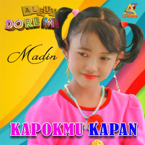 Listen to Kapok Mu Kapan song with lyrics from Madina