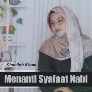 Menanti Syafaat Nabi dari Khanifah Khani