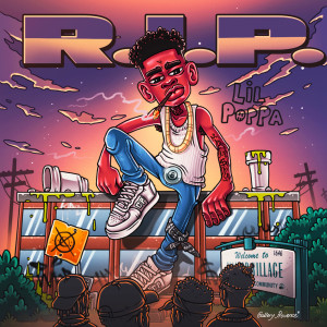 ดาวน์โหลดและฟังเพลง R.I.P. พร้อมเนื้อเพลงจาก Lil Poppa