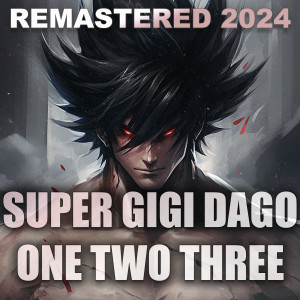 The Believers in a Dream的專輯Super Gigi Dago one two three (Remastered 2024)