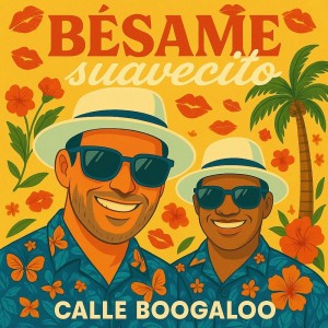 Album BÉSAME SUAVECITO from Calle Boogaloo