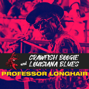 Professor Longhair的专辑Crawfish Boogie and Louisiana Blues