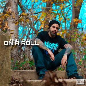 Album On a Roll (Explicit) from Misfit Mark