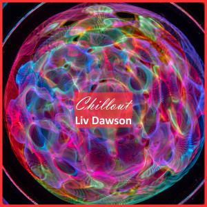 Liv Dawson的專輯Chillout