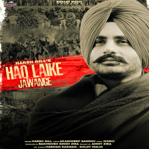 Listen to Haq Laike Jawange song with lyrics from Harsh Gill