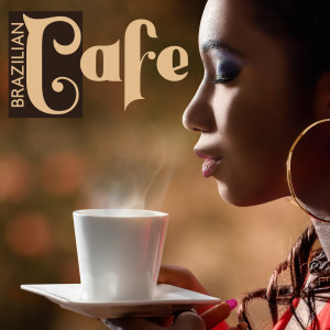 Cuban Latin Collection的專輯Brazilian Cafe (Summer Jazz Mix, Positive Morning with Coffee)