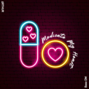 Listen to Medicate My Heart (Explicit) song with lyrics from ∆RTHUR