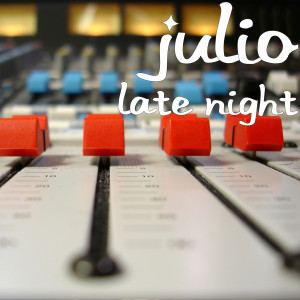 Album Late Night (Explicit) from Julio