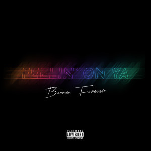 Booman Forever的专辑Feelin' on Ya (Explicit)