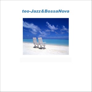 teo的专辑Jazz & Bossa Nova