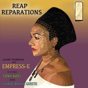 收聽Elaine Thompson的REAP REPARATIONS (feat. Tony Kofi & Lenroy-Bassie-Guiste)歌詞歌曲