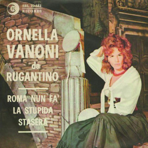 Listen to Roma Nun Fa'La Stupida Stasera (In Rugantino) song with lyrics from Ornella Vanoni