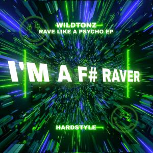 ดาวน์โหลดและฟังเพลง I'M A F# RAVER พร้อมเนื้อเพลงจาก WILDTONZ