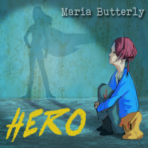 收听Maria Butterly的Hero歌词歌曲
