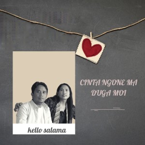 Album CINTA NGONE MA DUGA MOI from Kello Salama