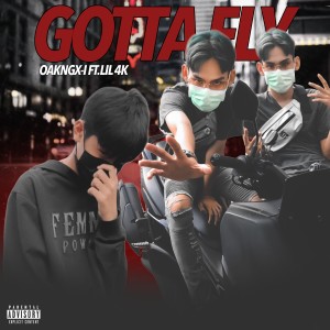Listen to Gotta Fly (Explicit) song with lyrics from LIL 4K