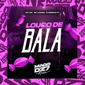 Album Louco de Bala (Explicit) oleh Mc Lan