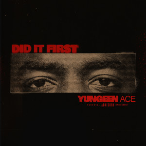 Yungeen Ace的專輯Did It First (Explicit)