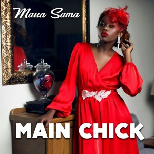 Listen to Main Chick song with lyrics from Maua Sama