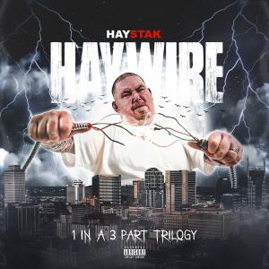 Haystak的专辑Haywire (1 in a 3 Part Trilogy) (Explicit)