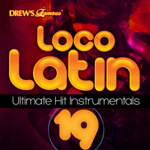 The Hit Crew的專輯Loco Latin Ultimate Hit Instrumentals, Vol. 19