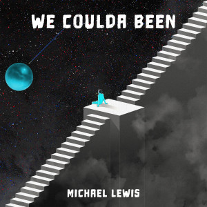收聽Michael Lewis的We Coulda Been歌詞歌曲