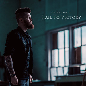 ดาวน์โหลดและฟังเพลง Hail to Victory พร้อมเนื้อเพลงจาก Peyton Parrish