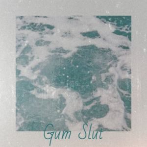 Listen to Gum Slut song with lyrics from Marketa Hris