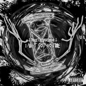 Album I Ain't Got No Time (Explicit) from ruletheworldboi