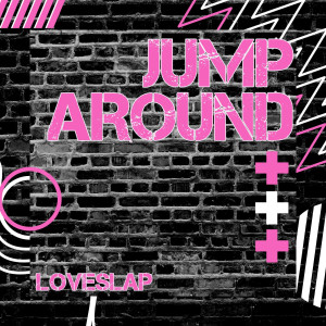Listen to Jump Around song with lyrics from LOVESLAP
